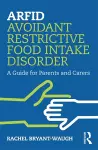 ARFID Avoidant Restrictive Food Intake Disorder cover