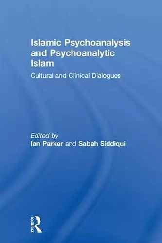 Islamic Psychoanalysis and Psychoanalytic Islam cover