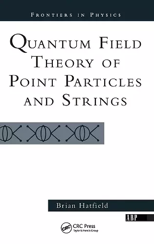 Quantum Field Theory Of Point Particles And Strings cover