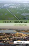 Delta Urbanism: New Orleans cover