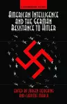 American Intelligence And The German Resistance cover