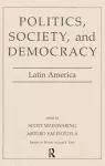 Politics, Society, And Democracy Latin America cover