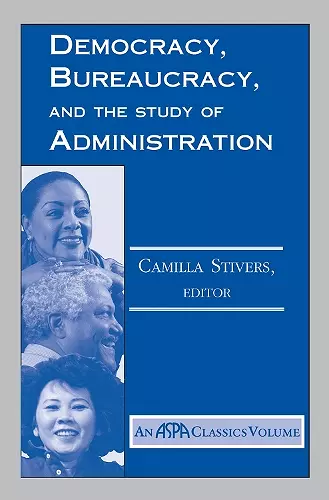 Democracy, Bureaucracy, And The Study Of Administration cover