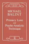 Primary Love and Psychoanalytic Technique cover