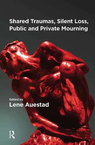 Shared Traumas, Silent Loss, Public and Private Mourning cover