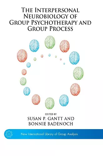 The Interpersonal Neurobiology of Group Psychotherapy and Group Process cover