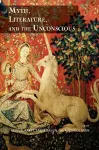 Myth, Literature, and the Unconscious cover