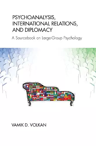 Psychoanalysis, International Relations, and Diplomacy cover