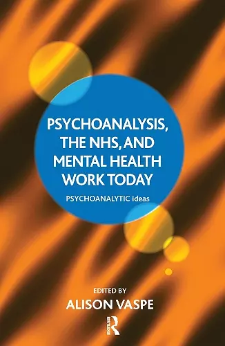 Psychoanalysis, the NHS, and Mental Health Work Today cover