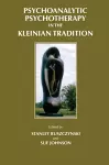 Psychoanalytic Psychotherapy in the Kleinian Tradition cover