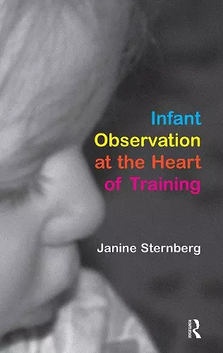 Infant Observation at the Heart of Training cover