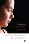 The Practice of Cognitive-Behavioural Hypnotherapy cover