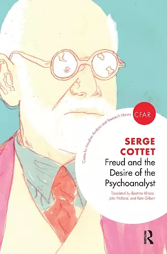 Freud and the Desire of the Psychoanalyst cover