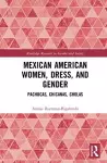 Mexican American Women, Dress and Gender cover