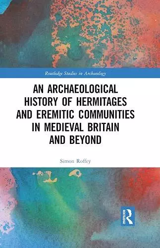 An Archaeological History of Hermitages and Eremitic Communities in Medieval Britain and Beyond cover