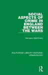 Social Aspects of Crime in England between the Wars cover