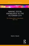 Making Social Knowledge in the Victorian City cover