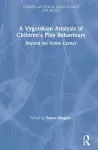 A Vygotskian Analysis of Children's Play Behaviours cover