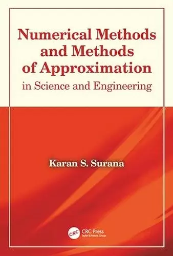 Numerical Methods and Methods of Approximation in Science and Engineering cover