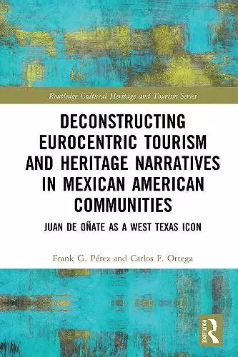 Deconstructing Eurocentric Tourism and Heritage Narratives in Mexican American Communities cover