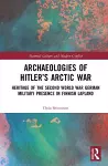 Archaeologies of Hitler’s Arctic War cover