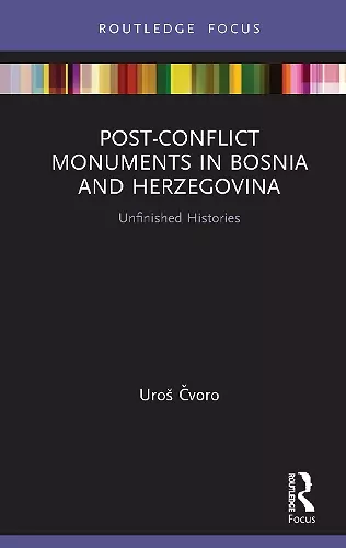 Post-Conflict Monuments in Bosnia and Herzegovina cover