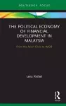 The Political Economy of Financial Development in Malaysia cover