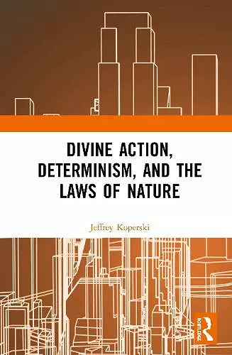 Divine Action, Determinism, and the Laws of Nature cover