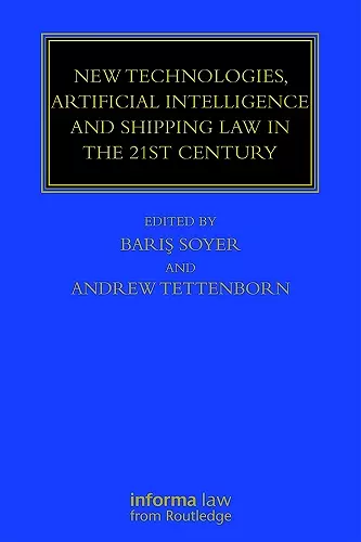 New Technologies, Artificial Intelligence and Shipping Law in the 21st Century cover