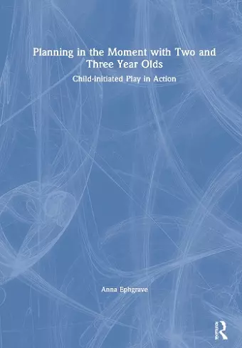 Planning in the Moment with Two and Three Year Olds cover