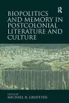 Biopolitics and Memory in Postcolonial Literature and Culture cover