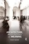 Architecture, Mentalities and Meaning cover