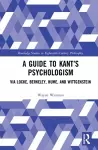 A Guide to Kant’s Psychologism cover