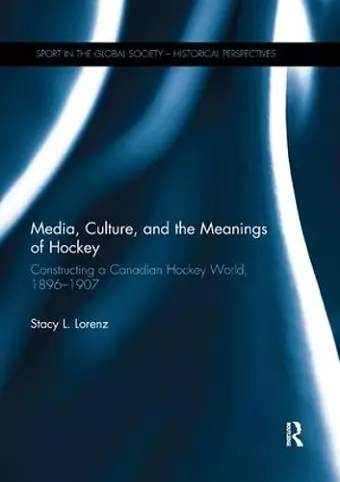 Media, Culture, and the Meanings of Hockey cover