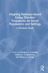 Adapting Evidence-Based Eating Disorder Treatments for Novel Populations and Settings cover