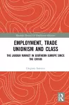 Employment, Trade Unionism, and Class cover
