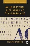 An Apocryphal Dictionary of Psychoanalysis cover