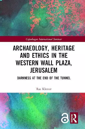 Archaeology, Heritage and Ethics in the Western Wall Plaza, Jerusalem cover