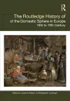 The Routledge History of the Domestic Sphere in Europe cover