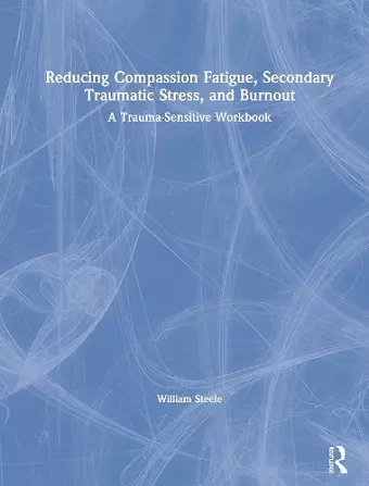 Reducing Compassion Fatigue, Secondary Traumatic Stress, and Burnout cover