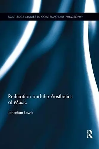 Reification and the Aesthetics of Music cover