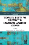 Theorising Identity and Subjectivity in Educational Leadership Research cover