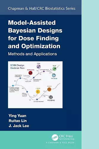 Model-Assisted Bayesian Designs for Dose Finding and Optimization cover