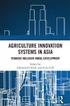 Agriculture Innovation Systems in Asia cover