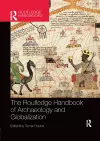 The Routledge Handbook of Archaeology and Globalization cover
