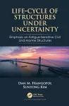 Life-Cycle of Structures Under Uncertainty cover