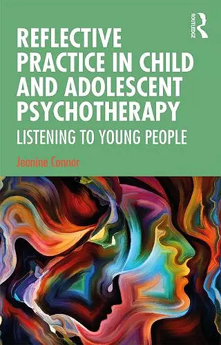 Reflective Practice in Child and Adolescent Psychotherapy cover