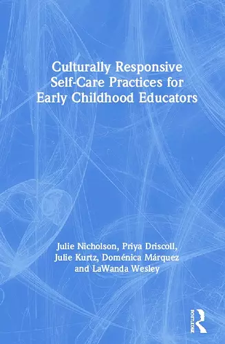 Culturally Responsive Self-Care Practices for Early Childhood Educators cover