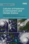 Cultures of Prediction in Atmospheric and Climate Science cover