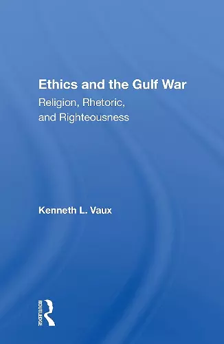 Ethics And The Gulf War cover